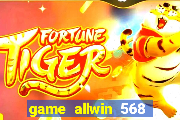 game allwin 568 com login